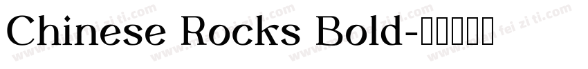 Chinese Rocks Bold字体转换